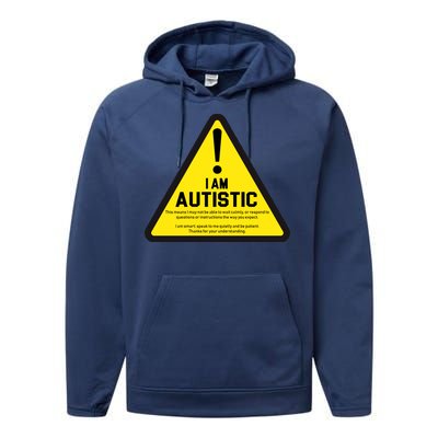 I Am Autistic Autism Warning Sign Performance Fleece Hoodie