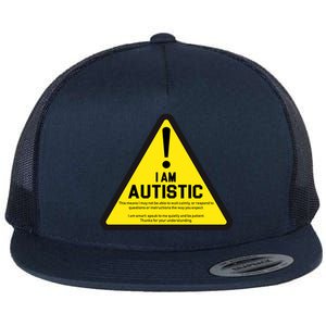 I Am Autistic Autism Warning Sign Flat Bill Trucker Hat