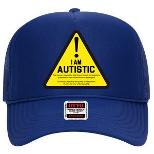 I Am Autistic Autism Warning Sign High Crown Mesh Back Trucker Hat