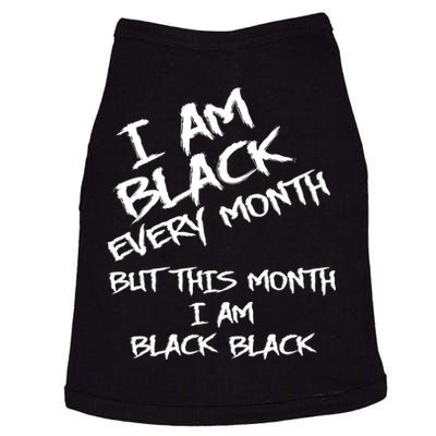 I Am Black Every Month But This Month I Am Black Black Doggie Tank