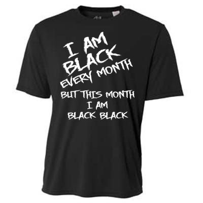 I Am Black Every Month But This Month I Am Black Black Cooling Performance Crew T-Shirt