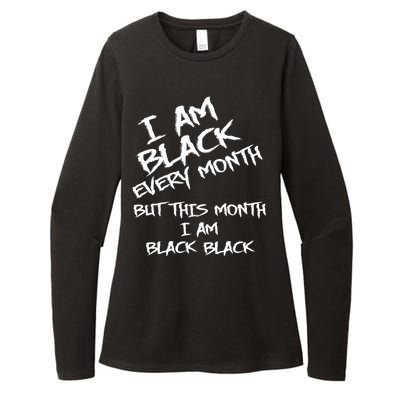 I Am Black Every Month But This Month I Am Black Black Womens CVC Long Sleeve Shirt