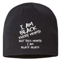 I Am Black Every Month But This Month I Am Black Black Sustainable Beanie