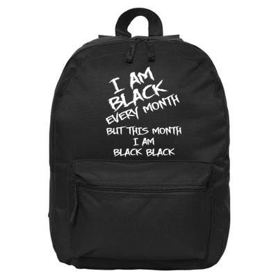 I Am Black Every Month But This Month I Am Black Black 16 in Basic Backpack