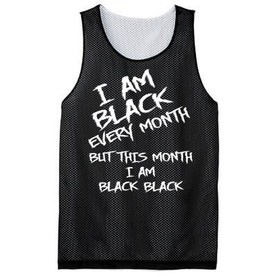 I Am Black Every Month But This Month I Am Black Black Mesh Reversible Basketball Jersey Tank