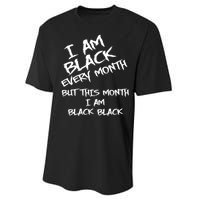 I Am Black Every Month But This Month I Am Black Black Performance Sprint T-Shirt