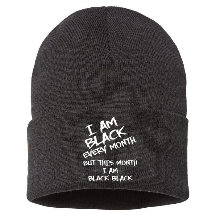 I Am Black Every Month But This Month I Am Black Black Sustainable Knit Beanie