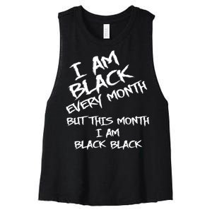 I Am Black Every Month But This Month I Am Black Black Women's Racerback Cropped Tank