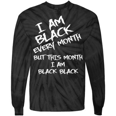 I Am Black Every Month But This Month I Am Black Black Tie-Dye Long Sleeve Shirt