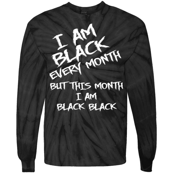 I Am Black Every Month But This Month I Am Black Black Tie-Dye Long Sleeve Shirt