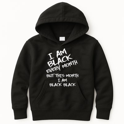 I Am Black Every Month But This Month I Am Black Black Kids Hoodie