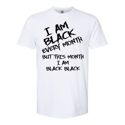 I Am Black Every Month But This Month I Am Black Black Softstyle CVC T-Shirt