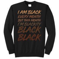 I Am Black Every Month But this Month I'm Blackity Black Black Sweatshirt