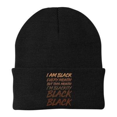 I Am Black Every Month But this Month I'm Blackity Black Black Beanie