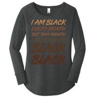 I Am Black Every Month But this Month I'm Blackity Black Black Women's Perfect Tri Tunic Long Sleeve Shirt