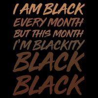 I Am Black Every Month But this Month I'm Blackity Black Black 16 in Basic Backpack