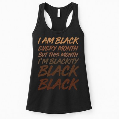 I Am Black Every Month But this Month I'm Blackity Black Black Womens Tank Top