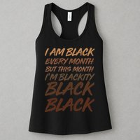 I Am Black Every Month But this Month I'm Blackity Black Black Womens Tank Top