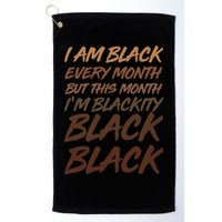 I Am Black Every Month But this Month I'm Blackity Black Black Golf Towel