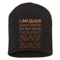 I Am Black Every Month But this Month I'm Blackity Black Black Short Acrylic Beanie