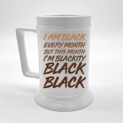 I Am Black Every Month But this Month I'm Blackity Black Black Beer Stein