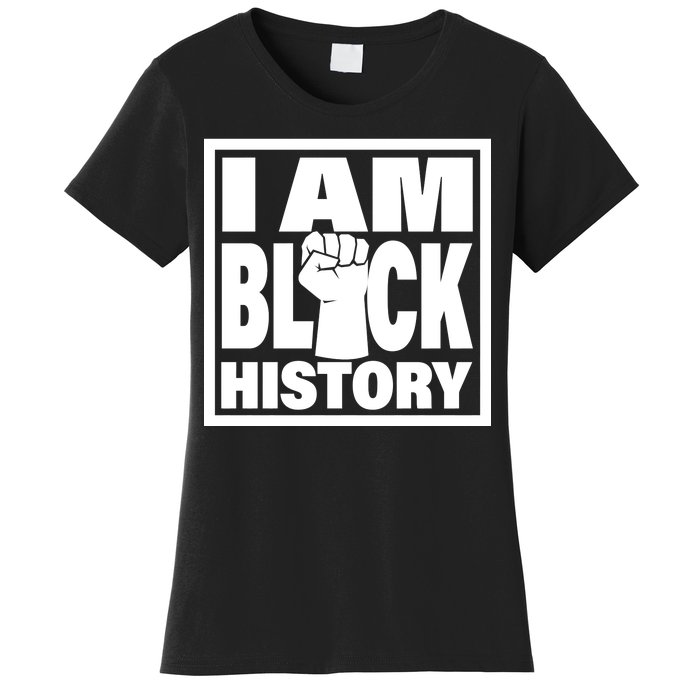 I Am Black History Proud African American Women's T-Shirt