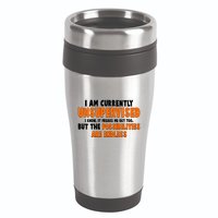 I Am Currently Unsupervised The Possibilities Are Endless 16oz Travel Tumbler