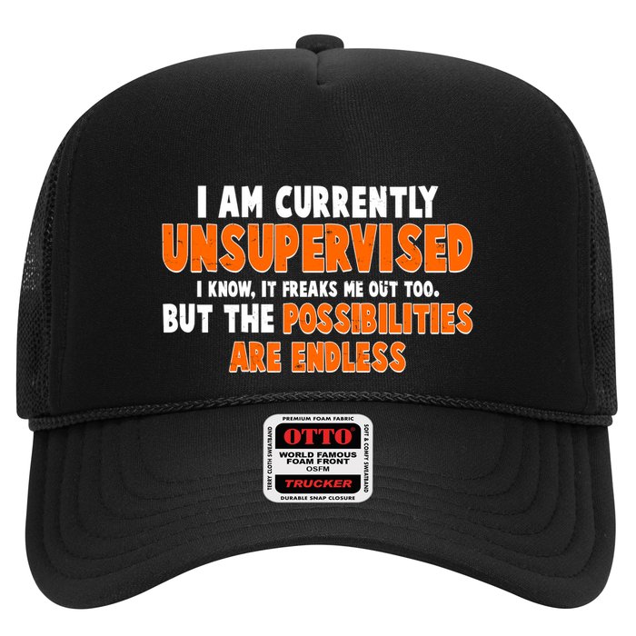 I Am Currently Unsupervised The Possibilities Are Endless Trucker Hat