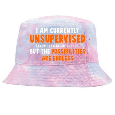 I Am Currently Unsupervised The Possibilities Are Endless Tie-Dyed Bucket Hat