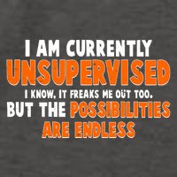 I Am Currently Unsupervised The Possibilities Are Endless Vector Backpack