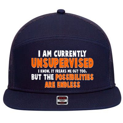 I Am Currently Unsupervised The Possibilities Are Endless 7 Panel Mesh Trucker Snapback Hat