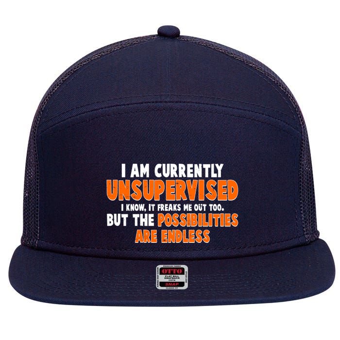 I Am Currently Unsupervised The Possibilities Are Endless 7 Panel Mesh Trucker Snapback Hat