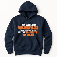 I Am Currently Unsupervised The Possibilities Are Endless Hoodie