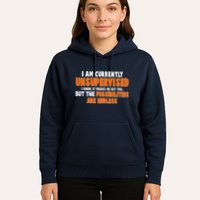 I Am Currently Unsupervised The Possibilities Are Endless Hoodie