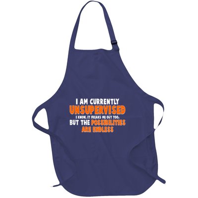 I Am Currently Unsupervised The Possibilities Are Endless Full-Length Apron With Pockets