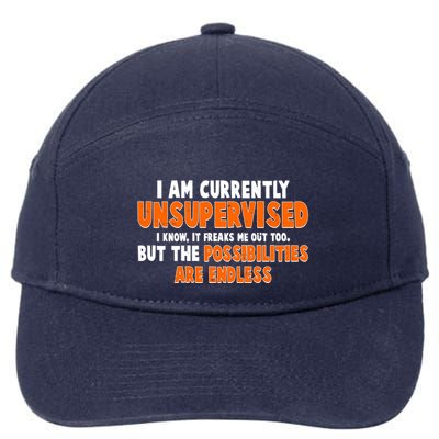 I Am Currently Unsupervised The Possibilities Are Endless 7-Panel Snapback Hat