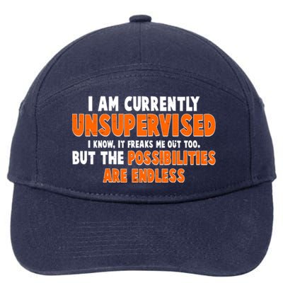 I Am Currently Unsupervised The Possibilities Are Endless 7-Panel Snapback Hat