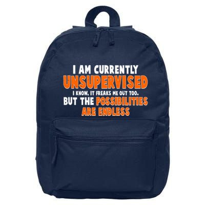 I Am Currently Unsupervised The Possibilities Are Endless 16 in Basic Backpack