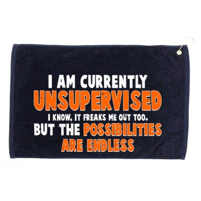 I Am Currently Unsupervised The Possibilities Are Endless Grommeted Golf Towel