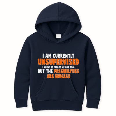I Am Currently Unsupervised The Possibilities Are Endless Kids Hoodie