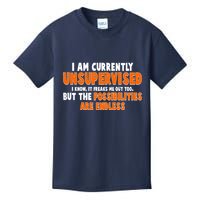 I Am Currently Unsupervised The Possibilities Are Endless Kids T-Shirt