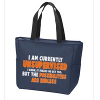 I Am Currently Unsupervised The Possibilities Are Endless Zip Tote Bag