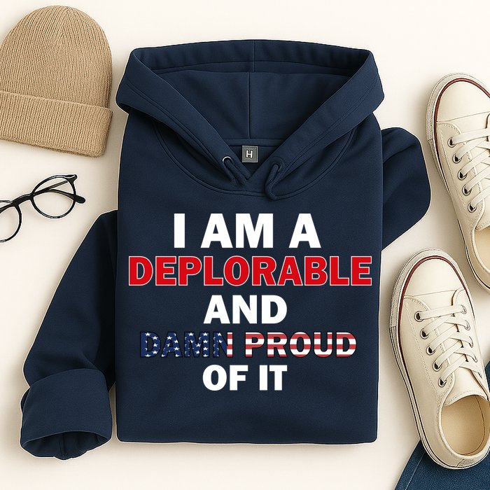 I Am Deplorable And I'm Proud Hoodie