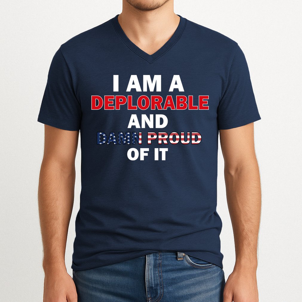 I Am Deplorable And I'm Proud V-Neck T-Shirt