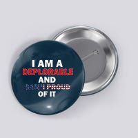 I Am Deplorable And I'm Proud Button