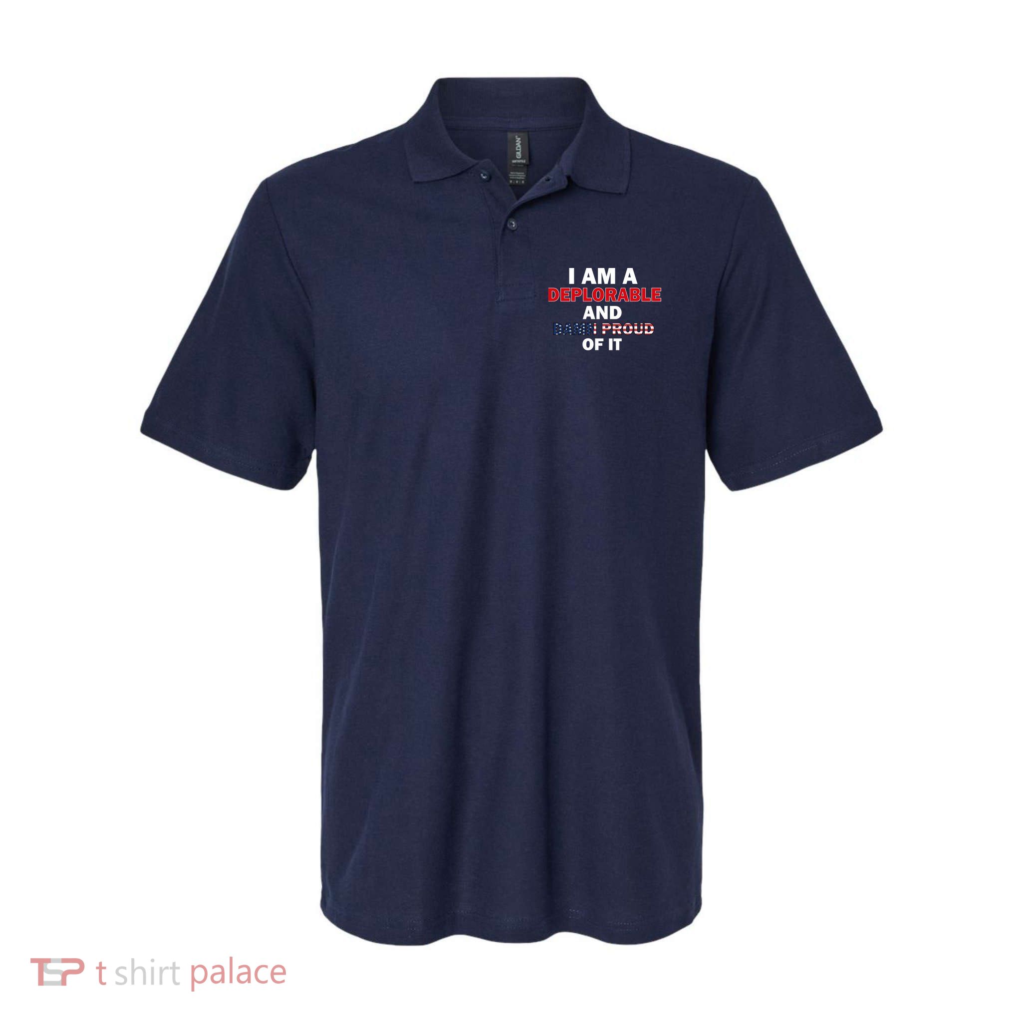 I Am Deplorable And I'm Proud Polo