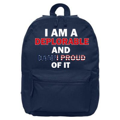 I Am Deplorable And I'm Proud 16 in Basic Backpack