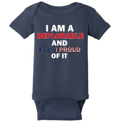 I Am Deplorable And I'm Proud Baby Bodysuit