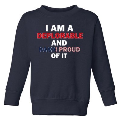 I Am Deplorable And I'm Proud Toddler Sweatshirt