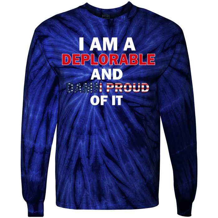 I Am Deplorable And I'm Proud Tie-Dye Long Sleeve Shirt